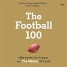 The Athletic, Dan Pompei, Mike Sando, Jaime Lincoln Smith, Jamie Lincoln Smith - The Football 100 (Hörbuch)