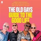 Bill Lyons, Jessay Martin, Mick Peterson, Robert Reeves, Various Authors, Bill Lyons... - The Old Gays Guide to the Good Life (Audiolibro)