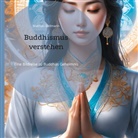 Mathias Bellmann - Buddhismus verstehen
