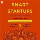 Catalina Daniels, James Sherman, James H Sherman, Will Damron, Sarah Beth Pfeifer, Christopher Salazar - Smart Startups (Audio book)