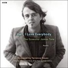 James Tate, Michael Earl Craig, James Tate, Darra Barrois/Dixon, Kate Lindroos, Emily Pettit - Hell, I Love Everybody: The Essential James Tate (Hörbuch)