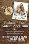Rev Dan Holmes, Rev Stephanie C Holmes - Embracing the Autism Spectrum: Finding Joy & Hope Navigating the Neurodiver