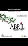 Armando Caicedo, Antonio Delli - Abril Nace En Enero (Audio book)