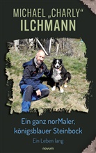 Michael "Charly" Ilchmann, Michael "Charly" Ilchmann - Ein ganz norMaler, königsblauer Steinbock