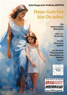 Anke Rupprecht-Poßinke (RUPPO) - Deine Gute Fee bist Du selbst