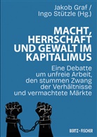 Jakob Graf, Stützle, Ingo Stützle - Macht, Herrschaft und Gewalt im Kapitalismus