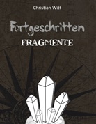 Christian Witt - Fortgeschritten: Fragmente