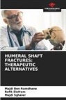 Majdi Ben Romdhane, Rafik Elafram, Majdi Sghaier - HUMERAL SHAFT FRACTURES: THERAPEUTIC ALTERNATIVES