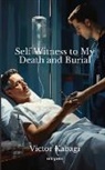 Victor Kabagi - Self Witness to My Death and Burial