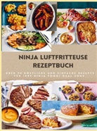 Jennifer Huber - Ninja Dual Zone Heißluftfritteuse Kochbuch: über 90 leckere, schnelle und einfache Rezepte aus der Heißluftfritteuse für jedermann