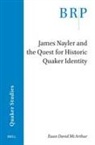 Euan David McArthur - James Nayler and the Quest for Historic Quaker Identity