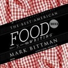 Mark Bittman, Silvia Killingsworth, Justin Chien, Johnny Rey Diaz, Elyse Dinh, Carolina Hoyos... - The Best American Food Writing 2023 (Hörbuch)