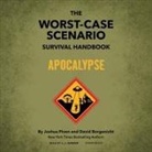 David Borgenicht, Joshua Piven, L J Ganser - The Worst-Case Scenario Survival Handbook: Apocalypse (Hörbuch)