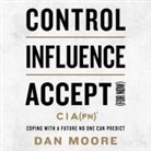 Dan Moore, Dan Moore - Control, Influence, Accept (for Now) (Audio book)