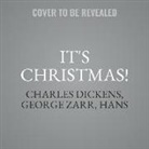 Hans  Christian Andersen, The Brothers Grimm, Charles Dickens, Clement Clarke Moore, Various Authors, George Zarr... - It's Christmas! (Audiolibro)