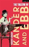 Robert Gordon - The Theatre of Kander and Ebb