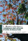 Joyanne De Four-Babb, Sheron Fraser-Burgess, Kni, Aleshia V. A. Allert, Joyanne De Four-Babb, Sheron Fraser-Burgess... - The Bloomsbury Handbook of Caribbean and African Studies in Education