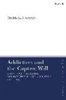 Cynthia Geppert - Addiction and the Captive Will