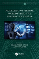 Simar Preet (School of Computer Science Eng Singh, Simar Preet Singh, Arun Solanki - Modelling of Virtual Worlds Using the Internet of Things