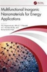 H.p. (Department of Studies in Chemis Nagaswarupa, H.C. Ananda Murthy, H.P. Nagaswarupa, Ramachandra Naik, Mika E.T. Sillanpää - Multifunctional Inorganic Nanomaterials for Energy Applications
