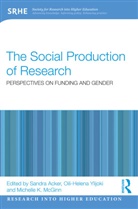 Sandra Acker, Sandra Acker, Acker Sandra, Michelle K. McGinn, Oili-Helena Ylijoki, Ylijoki Oili-Helena - Social Production of Research