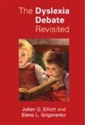 Julian G. Elliott, Julian G. (Durham University) Grigorenko Elliott, Elliott Julian G., Elena L. Grigorenko, Grigorenko Elena L. - Dyslexia Debate Revisited
