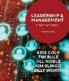 Kris Cole, Cole Kris, Jill Noble, Noble Jill, Tim Rule, Kim Slingo... - Leadership and Management: Theory and Practice