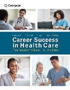 Bruce Colbert, Elizabeth Katrancha, Katrancha Elizabeth - Career Success in Health Care: Professionalism in Action