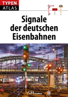 Uwe Miethe - Typenatlas Signale der deutschen Eisenbahnen