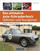 Marcel Schoch, Marcel (Dr.) Schoch - Das ultimative Auto-Schrauberbuch - Oldtimer und Youngtimer
