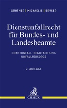 Brüse, Jörg Brüser, Jörg-Michael Günther, Jörg-Michael (Dr.) Günther, Lars Oliver Michaelis - Dienstunfallrecht für Bundes- und Landesbeamte