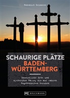 Benedikt Grimmler - Schaurige Plätze Baden-Württemberg