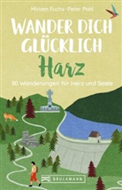 Miriam Fuchs, Miriam Saatze, Müller Und Pohl Gbr - Wander dich glücklich - Harz