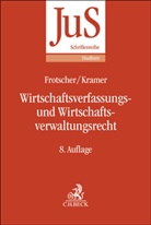 Werner Frotscher, Werner (Dr.) Frotscher, Urs Kramer, Urs (Dr.) Kramer - Wirtschaftsverfassungs- und Wirtschaftsverwaltungsrecht