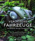 Benjamin Seyfang - Verlassene Fahrzeuge in Baden-Württemberg