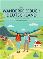 Lisa Bahnmüller, Regine Heue - Das Wanderreisebuch Deutschland