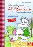 Sonja Hahn-Schmück - Malen nach Farben mit Tilda Apfelkern und ihren Freunden