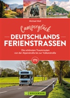 Michael Moll - Camperglück Deutschlands Ferienstraßen Die schönsten Traumrouten von der Alpenstraße bis zur Vulkanstraße