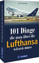 Michael Dörflinger, Laura Frommberg - 101 Dinge, die man über die Lufthansa wissen muss