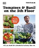Patrick Vernuccio - Tomatoes and Basil on the 5th Floor (The Frenchie Gardener)