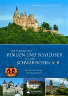 Katharina Hild, Nikola Hild - Die schönsten Burgen und Schlösser auf der Schwäbischen Alb