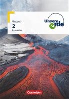 Dorothee Belling, Dorothee Belling, Ellen Rudyk, Peter Fischer, Peter u a Fischer, Martina Flath... - Unsere Erde - Gymnasium Hessen - Ausgabe ab 2019 - Band 2