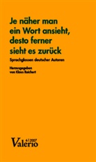 Klaus Reichert - Je näher man ein Wort ansieht, desto ferner sieht es zurück