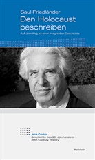 Saul Friedländer - Den Holocaust beschreiben
