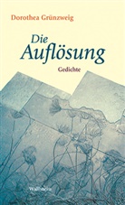Dorothea Grünzweig - Die Auflösung