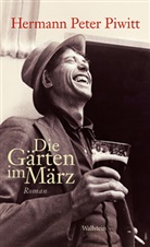 Hermann Peter Piwitt - Die Gärten im März
