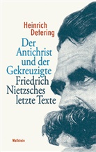 Heinrich Detering - Der Antichrist und der Gekreuzigte