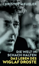 Christof Meueler - Die Welt in Schach halten