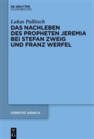 Lukas Pallitsch - Das Nachleben des Propheten Jeremia bei Stefan Zweig und Franz Werfel
