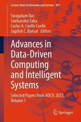 Carlos A Coello Coello et al, Jagdish C Bansal, Jagdish C. Bansal, Carlos A Coello Coello, Carlos A. Coello Coello, Swagatam Das... - Advances in Data-Driven Computing and Intelligent Systems - Selected Papers from ADCIS 2023, Volume 1